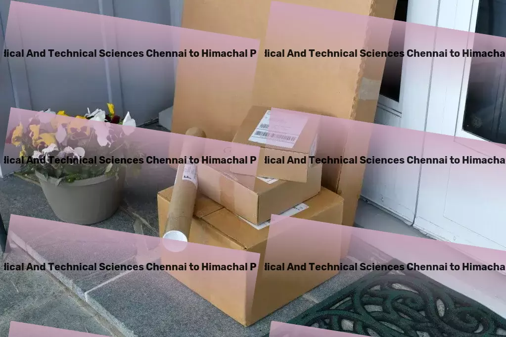 Saveetha Institute Of Medical And Technical Sciences Chennai to Himachal Pradesh Transport Empower your logistics with our innovative solutions in India! - Full-scale package delivery