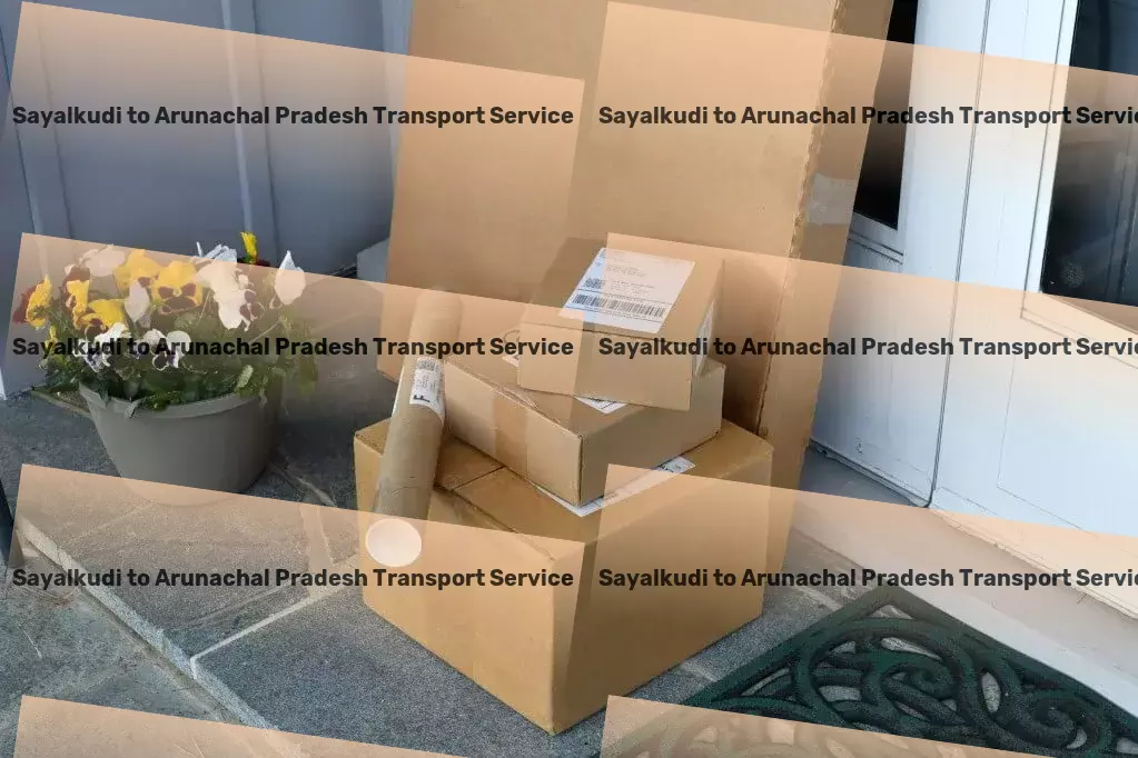 Sayalkudi to Arunachal Pradesh Transport Enhancing the ease of transportation across India! - Goods transport services