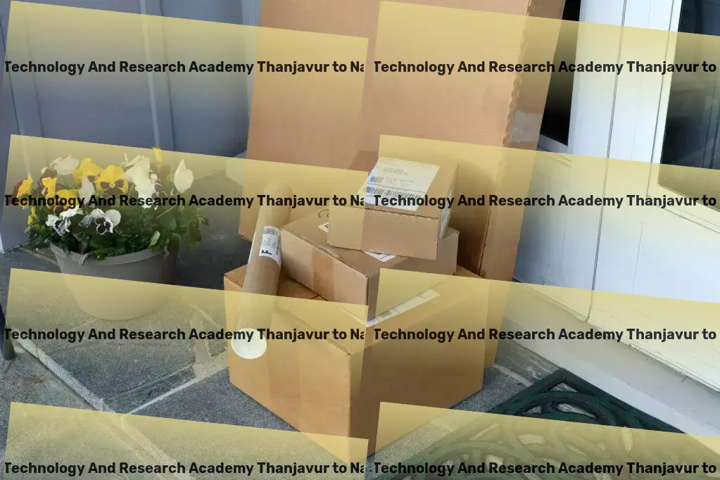 Shanmugha Arts Science Technology And Research Academy Thanjavur to Nagaland Transport Efficient goods shipment solutions