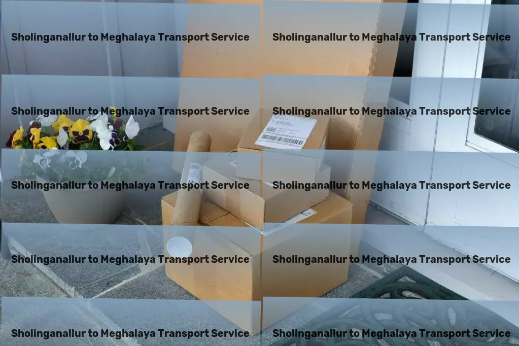 Sholinganallur to Meghalaya Transport Go further with our expert Indian transport services! - Nationwide cargo movers