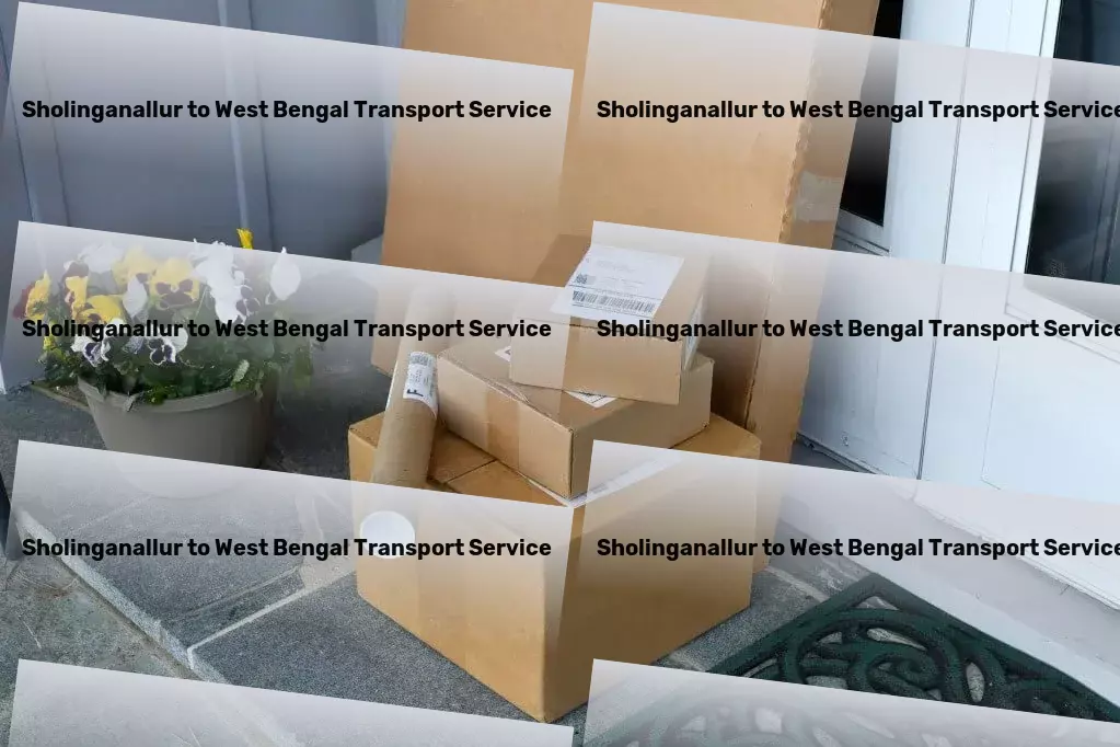 Sholinganallur to West Bengal Transport Advanced goods solutions