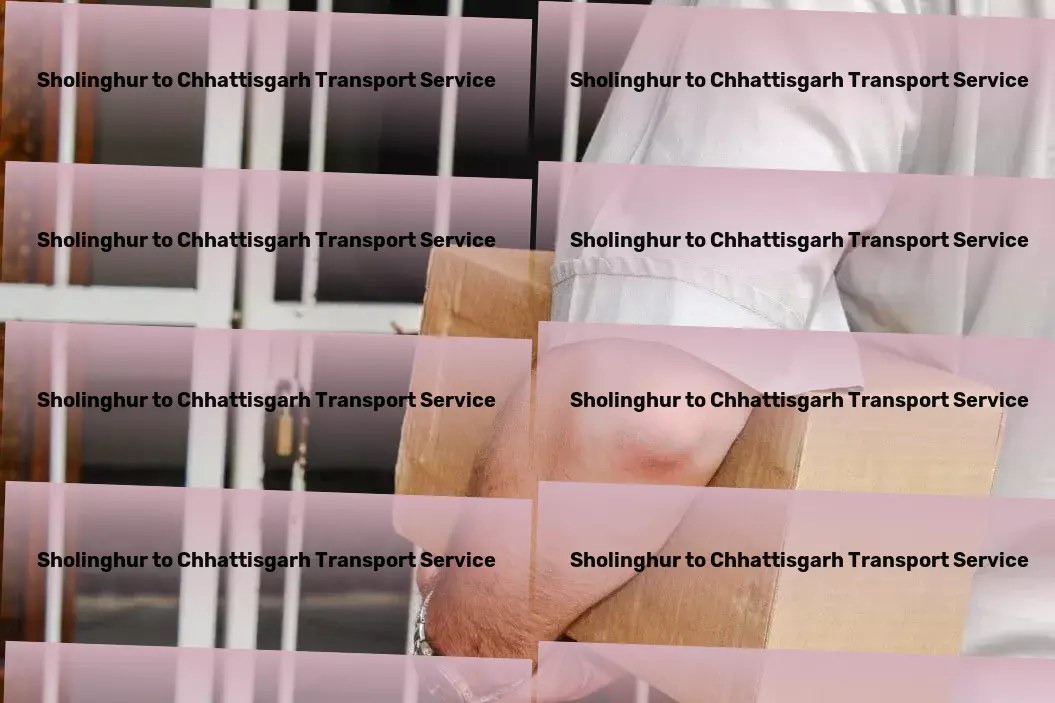 Sholinghur to Chhattisgarh Transport Making every journey a memorable one! - Custom transport solutions