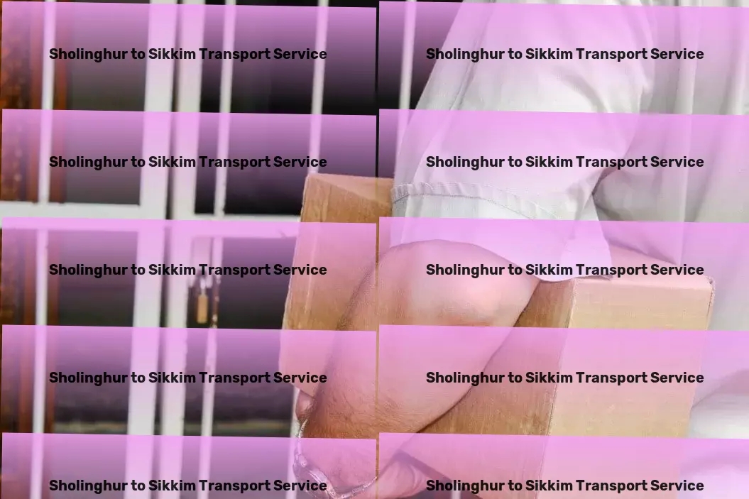 Sholinghur to Sikkim Transport Professional transport services