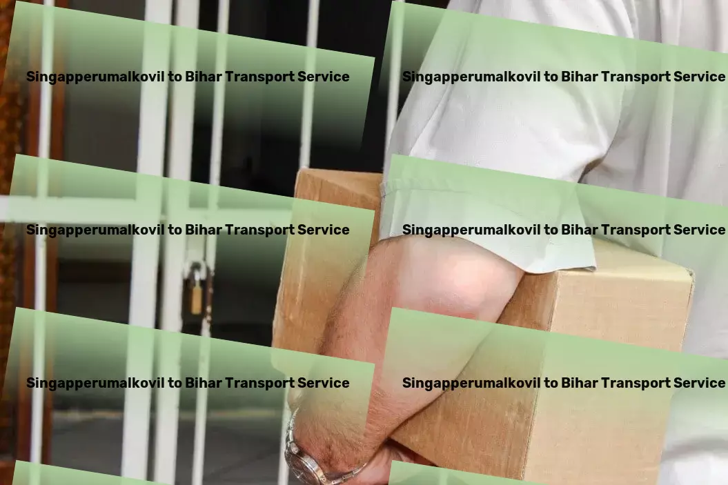 Singapperumalkovil to Bihar Transport The gold standard in Indian transport service excellence. - Specialized goods delivery