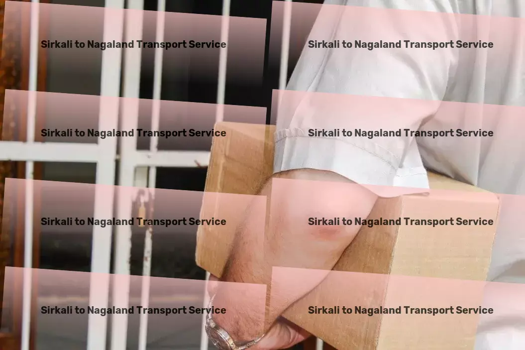 Sirkali to Nagaland Transport Experience unmatched transportation efficiency in India! - Advanced road freight solutions