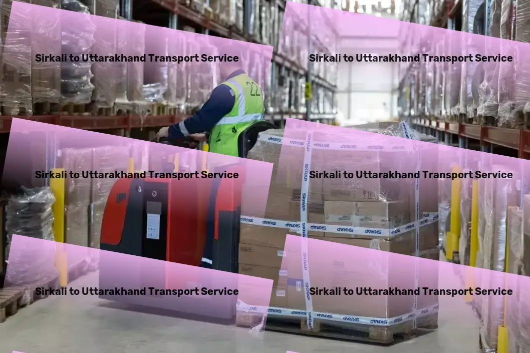 Sirkali to Uttarakhand Transport Customized shipping solutions