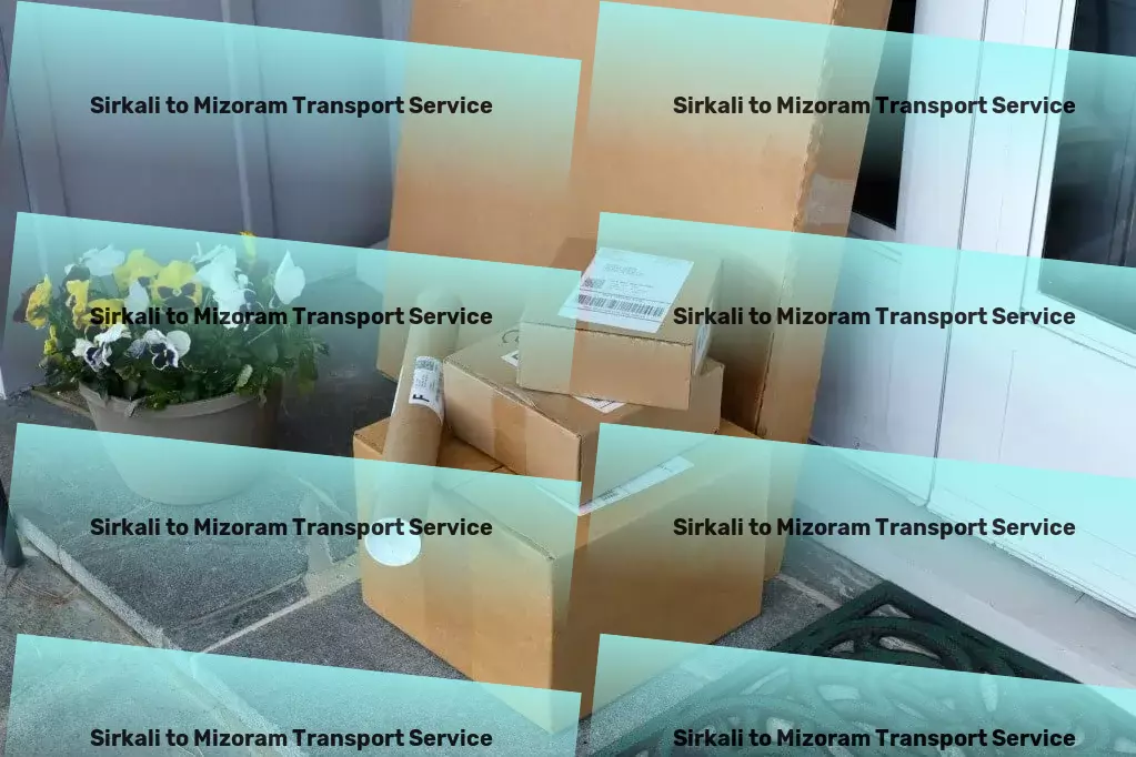 Sirkali to Mizoram Transport Custom cargo services