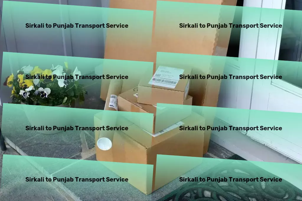 Sirkali to Punjab Transport The bridge to overcoming India's logistic hurdles. - Advanced goods transportation