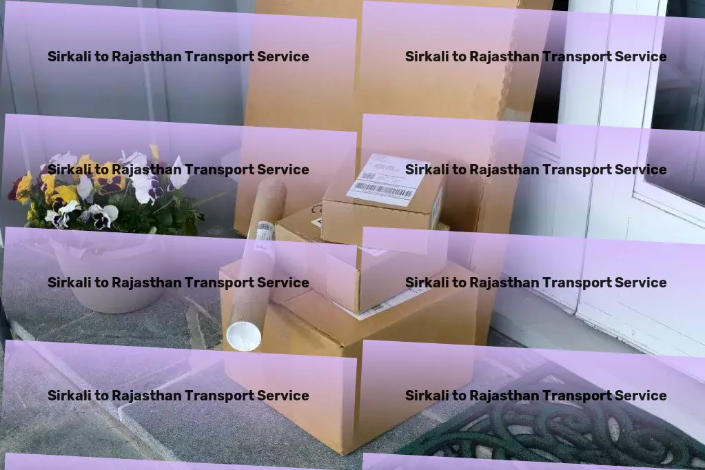 Sirkali to Rajasthan Transport Navigate career changes with ease and confidence! - Inter-state goods delivery