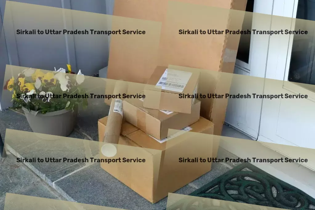 Sirkali to Uttar Pradesh Transport Leading innovation in transport across the bustling landscapes of India. - Express transport operations