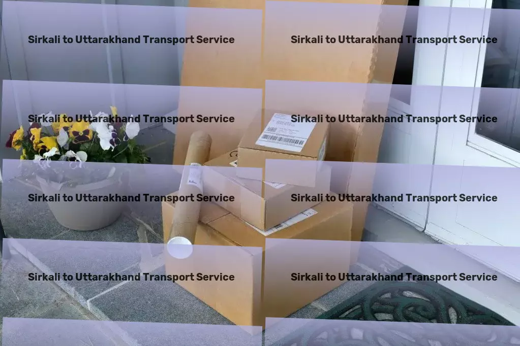 Sirkali to Uttarakhand Transport Simplifying transportation in India for businesses and individuals alike! - Delivery and courier services