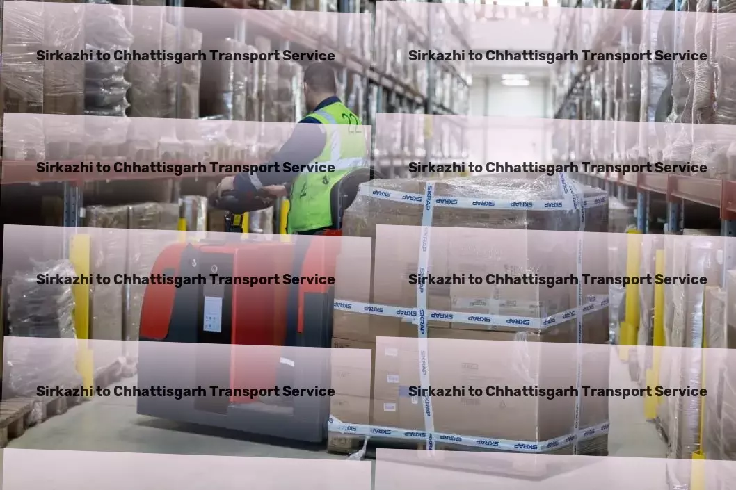 Sirkazhi to Chhattisgarh Transport Dependable and dynamic transport solutions for India's economy. - Custom goods transport services