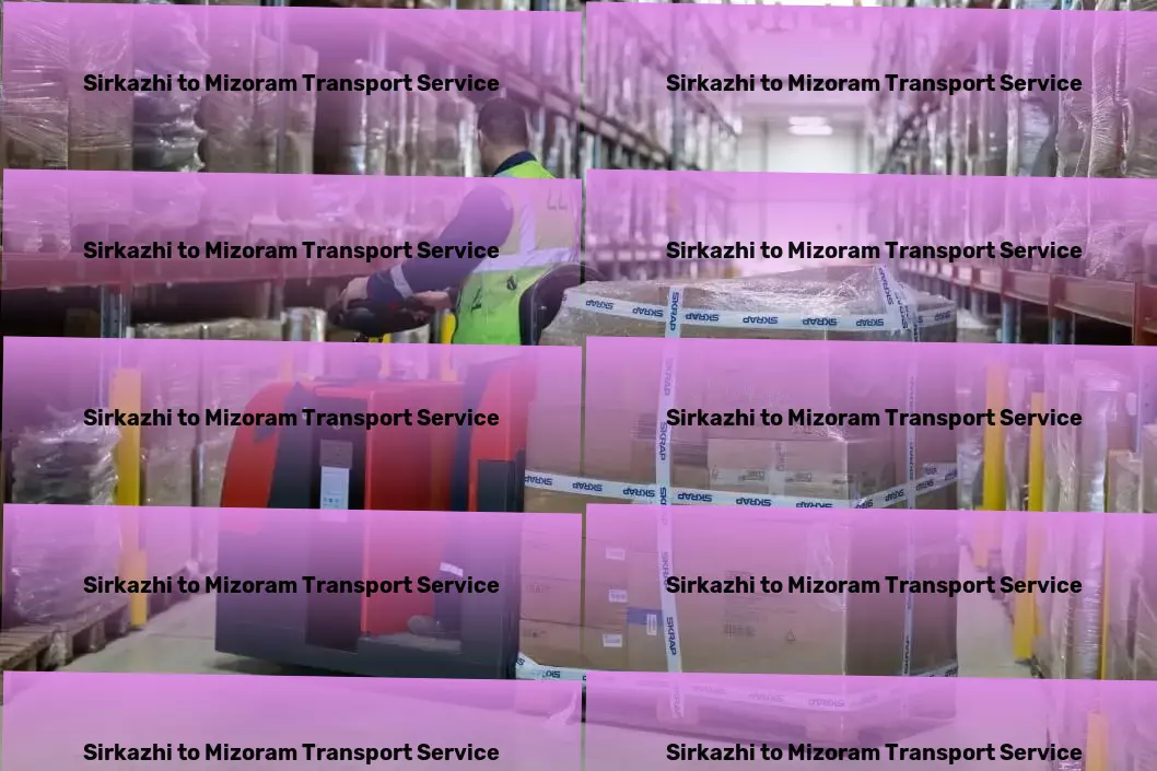 Sirkazhi to Mizoram Transport Nationwide cargo delivery