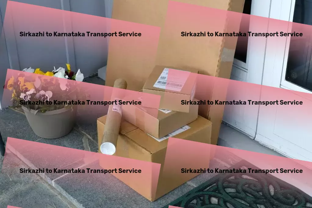 Sirkazhi to Karnataka Transport Unlock your logistical potential within India with us! - National furniture transport