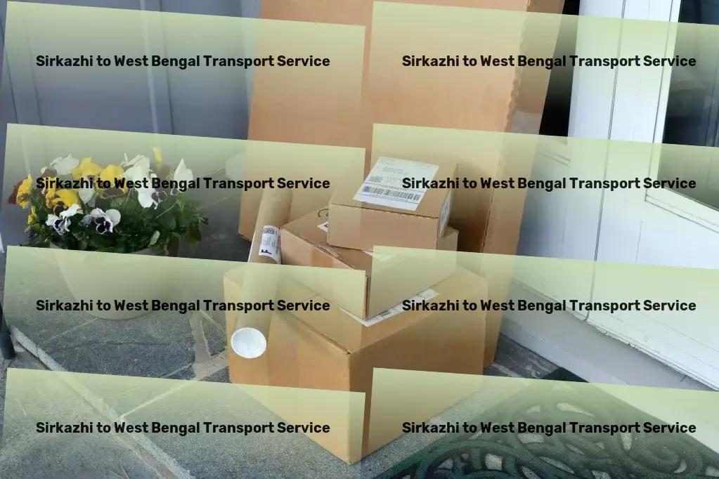 Sirkazhi to West Bengal Transport Container transport services