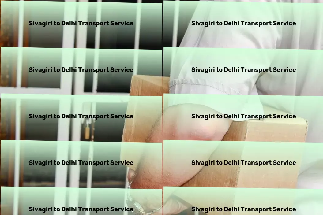 Sivagiri to Delhi Transport Precision-driven transportation solutions for India. - Cargo freight