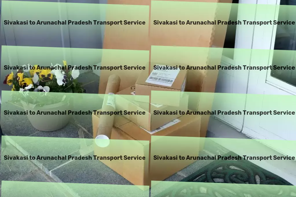 Sivakasi to Arunachal Pradesh Transport Personalized courier services