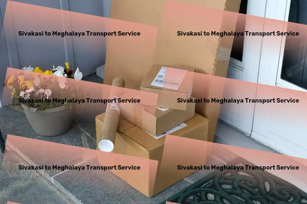 Sivakasi to Meghalaya Transport International logistics provider