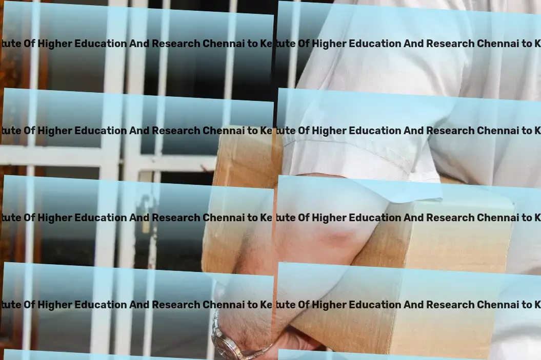 Sri Ramachandra Institute Of Higher Education And Research Chennai to Kerala Transport Freight shipping