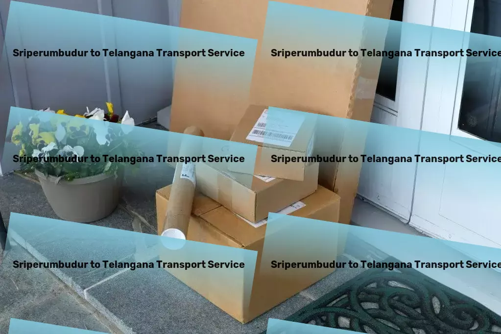 Sriperumbudur to Telangana Transport Critical package delivery