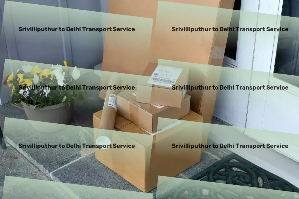 Srivilliputhur to Delhi Transport Simplifying your shipping needs in India! - Nationwide goods services